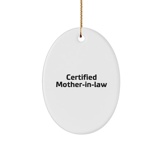 Funny Mom-in-law Gifts from Family for Mom-in-law Christmas Unique Oval Ornament, Certified Mom-in-law Quote - Image 1