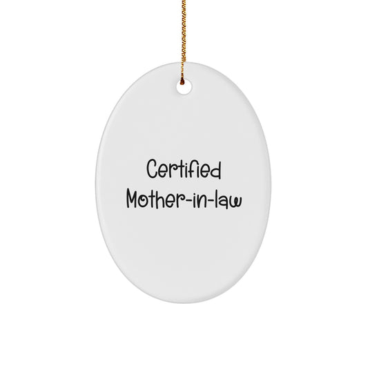 Certified Mom-in-law Gifts from Men for Mom's Christmas Unique Oval Ornament - Funny Quote - Image 1