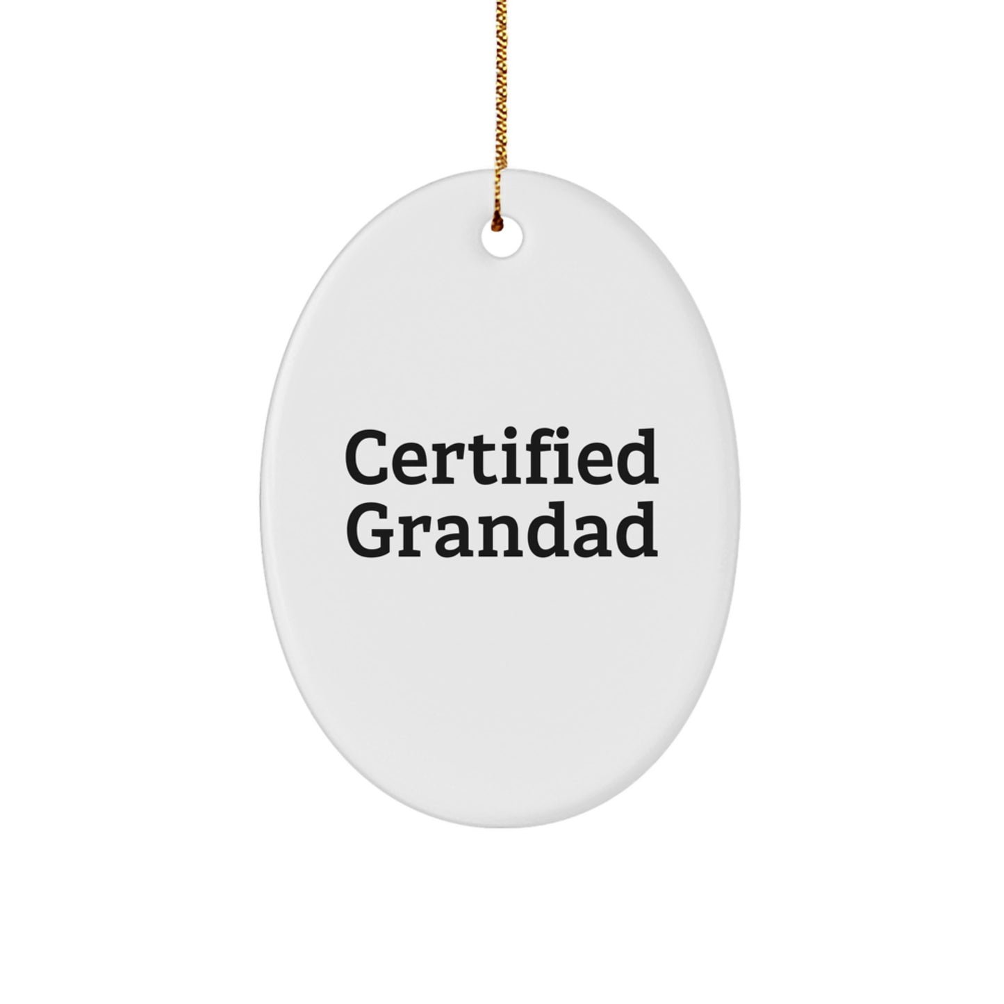 Funny Grandad Gifts, Oval Ornament for Men, Christmas Unique Gifts from Family, Certified Grandad Quote - Image 1
