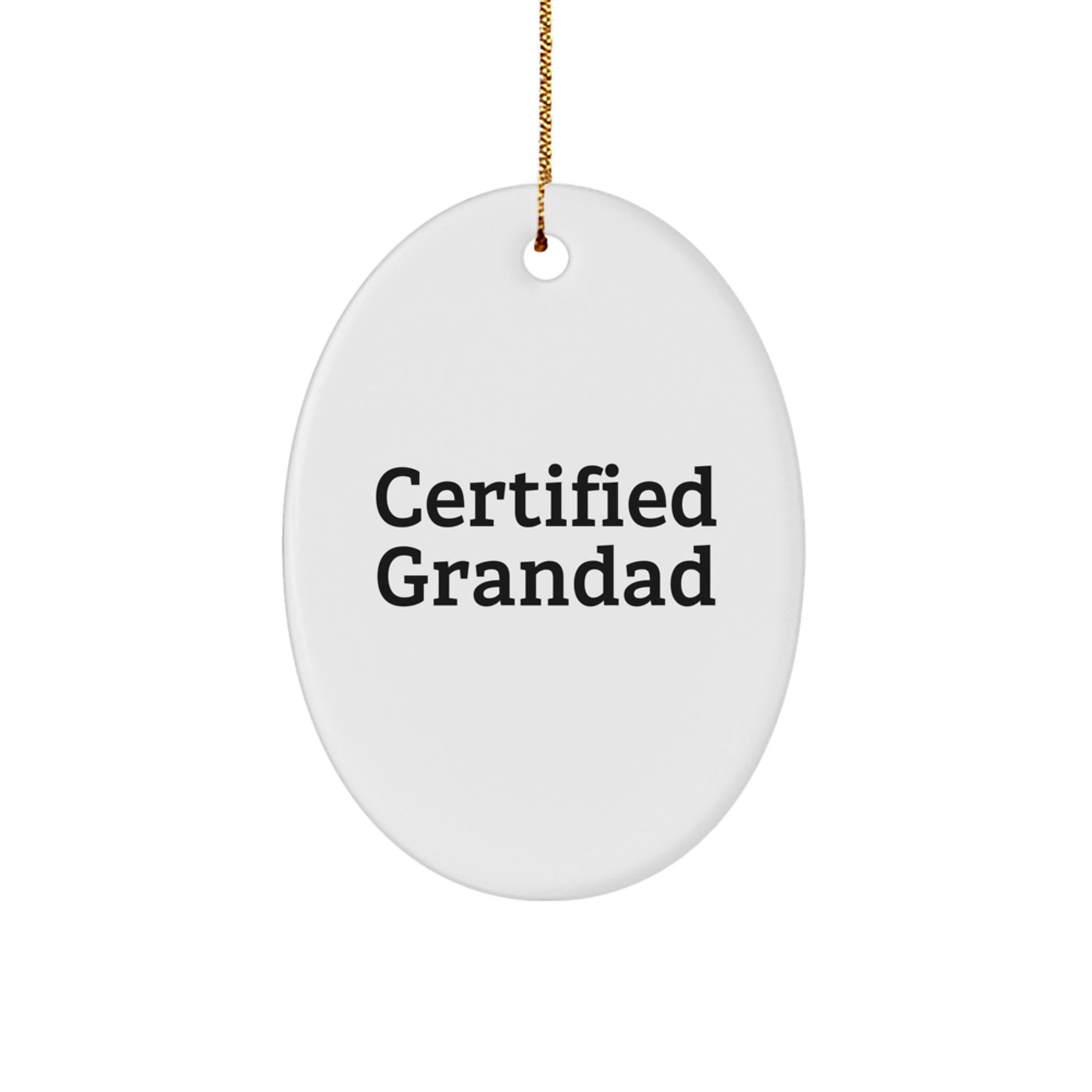 Funny Grandad Gifts, Oval Ornament for Men, Christmas Unique Gifts from Family, Certified Grandad Quote - Image 1