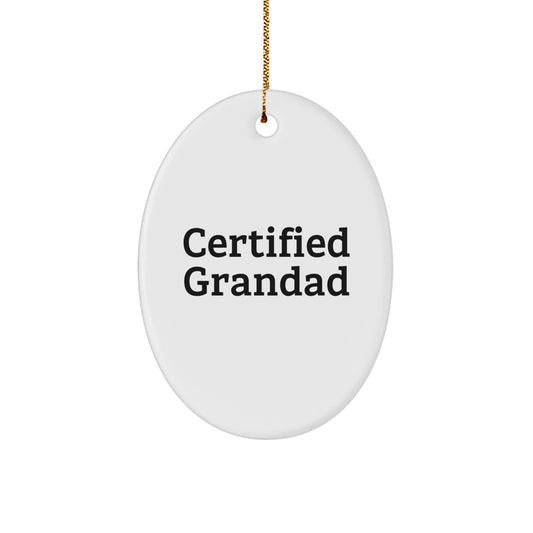 Funny Grandad Gifts, Oval Ornament for Men, Christmas Unique Gifts from Family, Certified Grandad Quote - Image 1