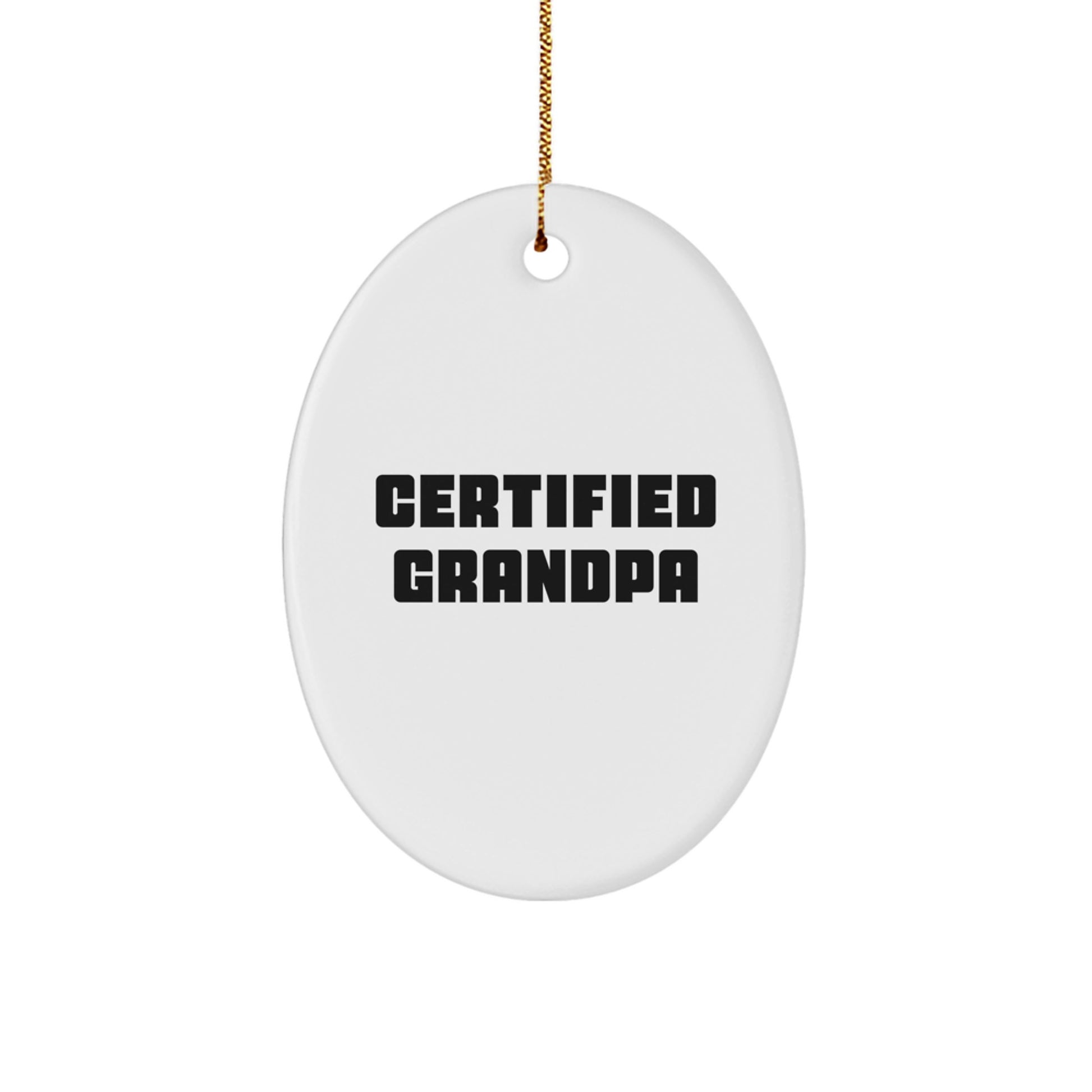 Funny Grandpa Gifts from Family - Oval Ornament for Grandpa Certified - Christmas Unique Gifts for Him - Image 1