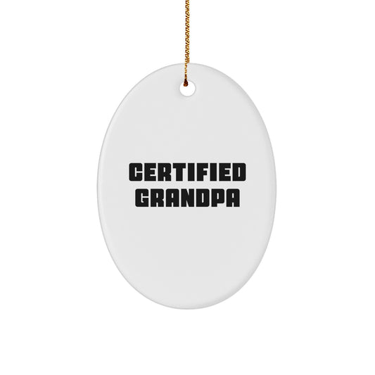 Funny Grandpa Gifts from Family - Oval Ornament for Grandpa Certified - Christmas Unique Gifts for Him - Image 1