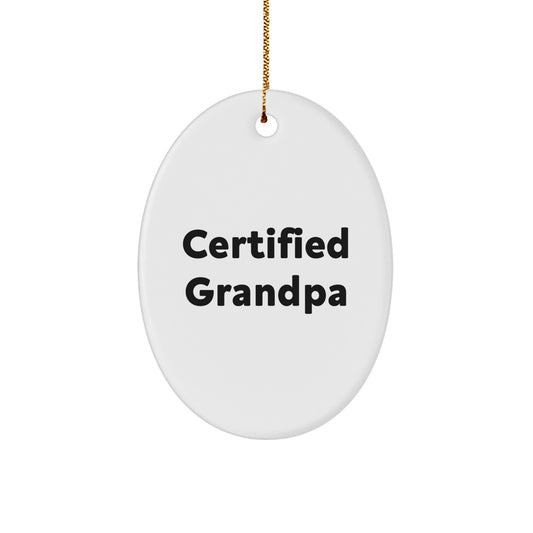 Funny Grandpa Gifts for Men, Oval Ornament from Grandpa, Certified Grandpa Quote, Christmas Unique Gifts for Grandpa - Image 1