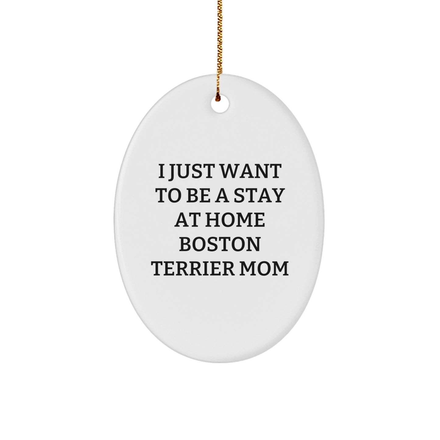 Boston Terrier Dog Mom Gifts from Family for Christmas Unique Oval Ornament, Funny Mom Quote, Stay at Home Mom Decorations, Holiday Present for Boston Terrier Dog Lover - Image 1