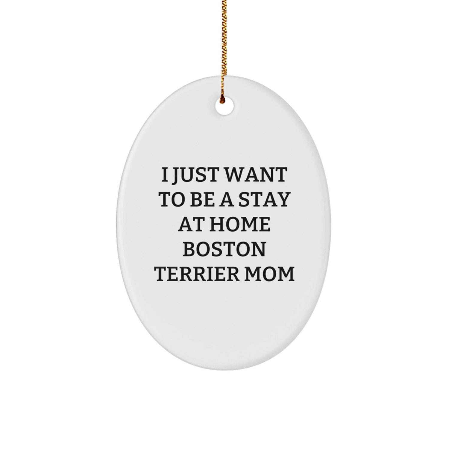 Boston Terrier Dog Mom Gifts from Family for Christmas Unique Oval Ornament, Funny Mom Quote, Stay at Home Mom Decorations, Holiday Present for Boston Terrier Dog Lover - Image 1