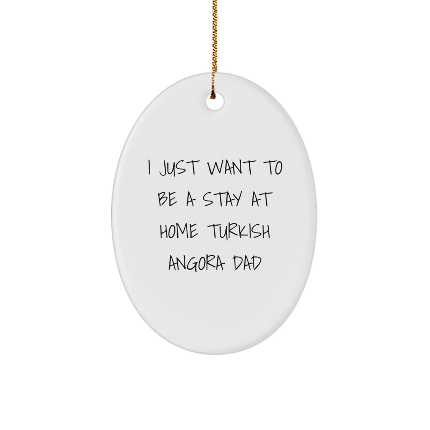 Funny Turkish Angora Cat Gifts from Men, Women, or Friends for a Stay at Home Dad Christmas Unique Decor - Image 1