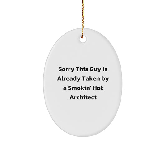 Architect Gifts from Friends - Sorry This Guy Is Already Taken Oval Ornament, Funny White Christmas Decoration - Image 1