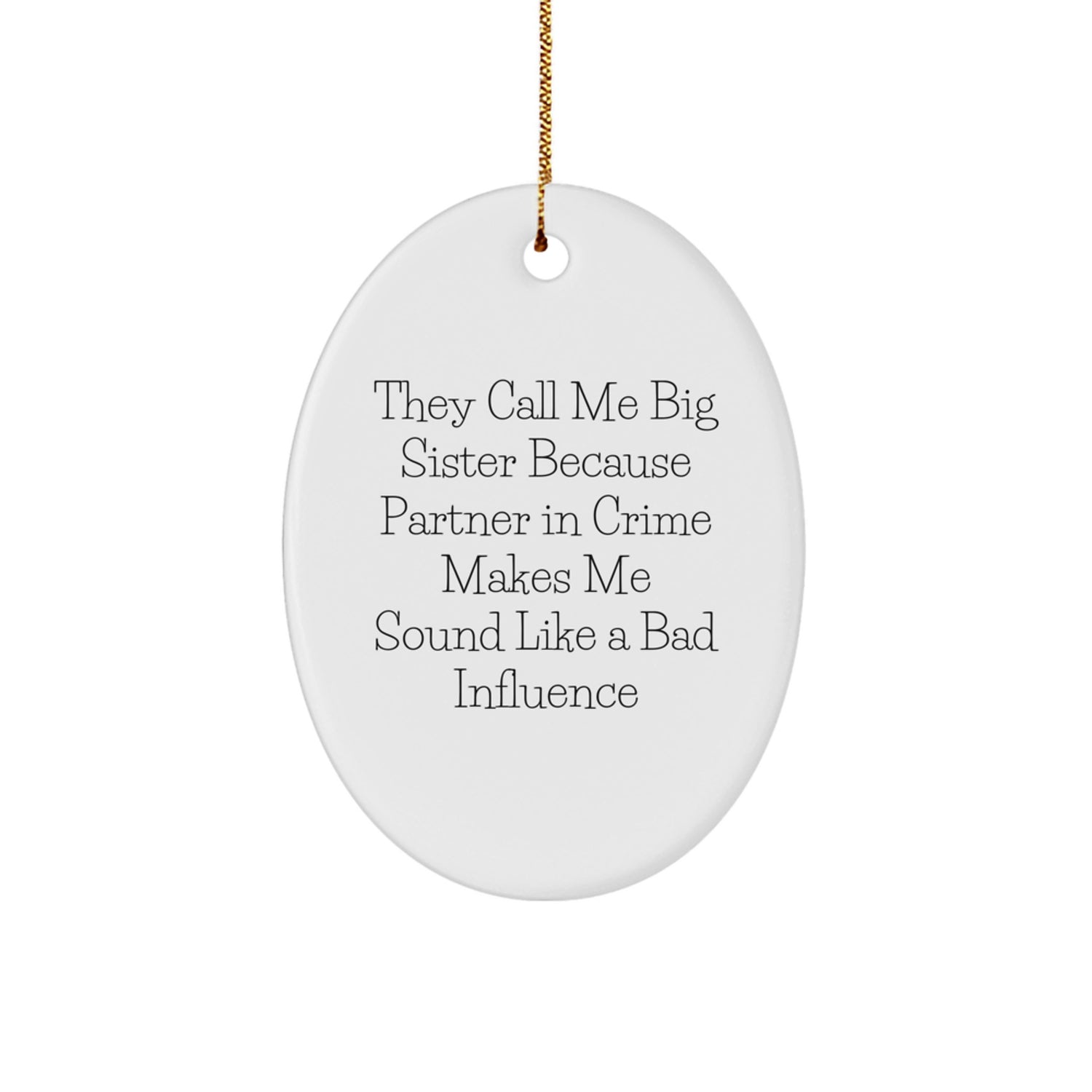 Funny Big Sister Gifts from Family - Oval Ornament for Big Sister Partner in Crime - Image 1
