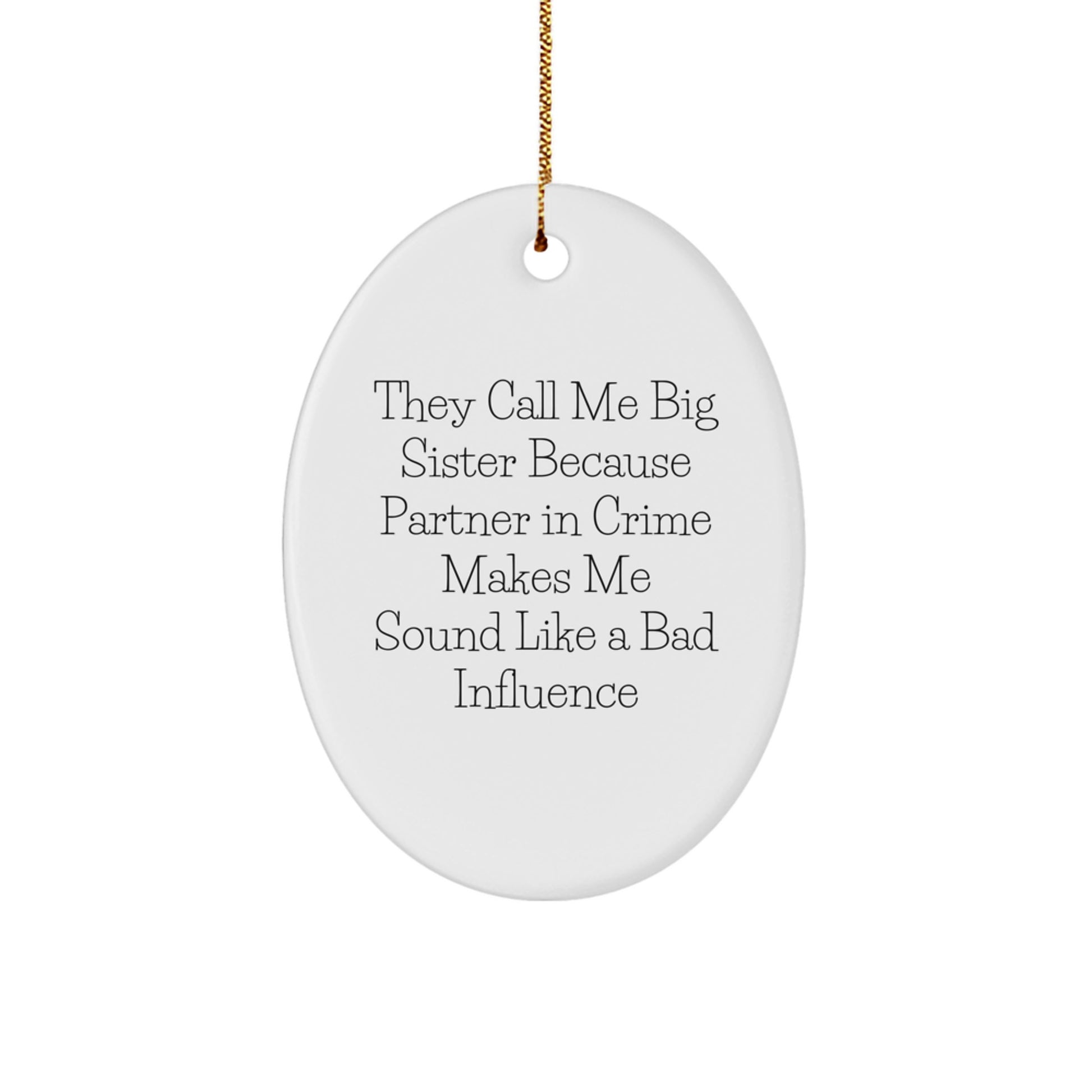 Funny Big Sister Gifts from Family - Oval Ornament for Big Sister Partner in Crime - Image 1