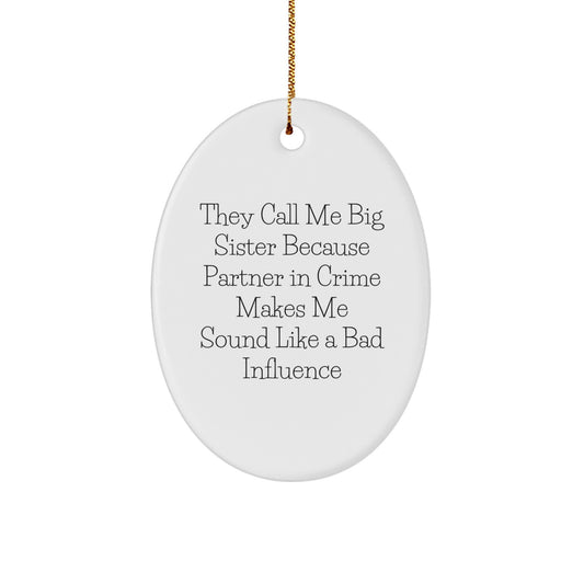 Funny Big Sister Gifts from Family - Oval Ornament for Big Sister Partner in Crime - Image 1