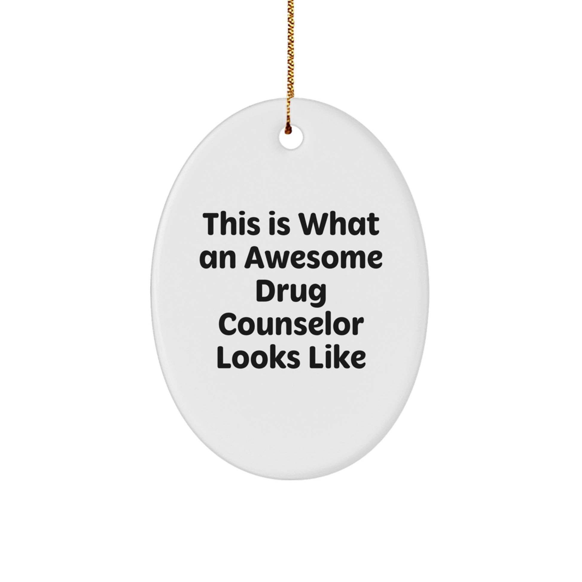 Funny Drug Counselor Oval Ornament Gifts from Family, Christmas Unique Gifts for Drug Counselor, Men, Women, Friends, Coworkers - Image 1