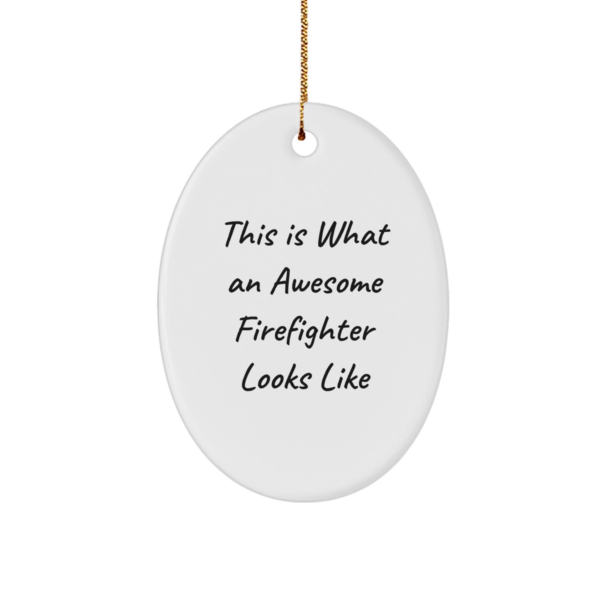 Funny Firefighter Gifts for Men, Oval Ornament with Quote - Awesome Firefighter Looks Like, Christmas Unique - Image 1