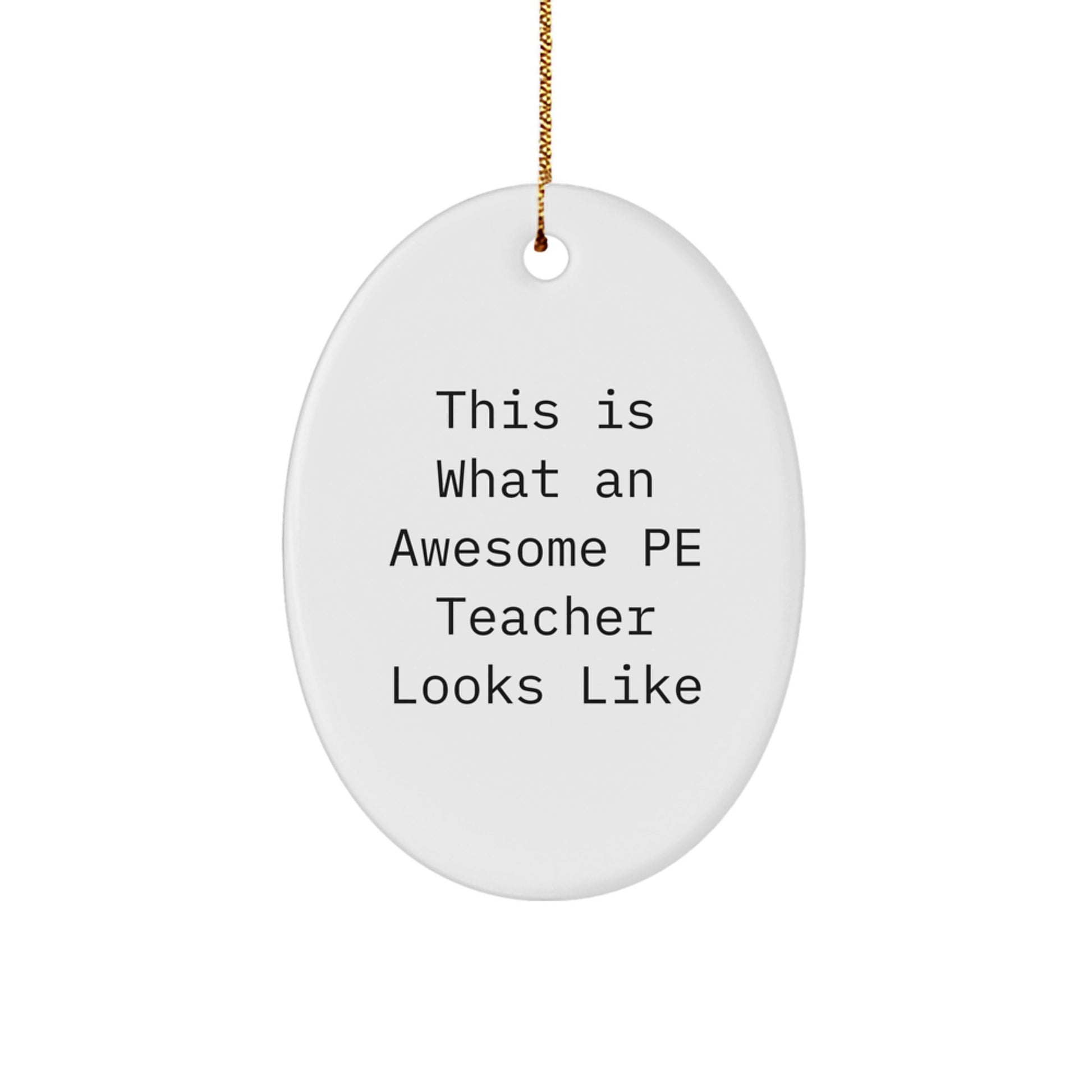 Funny PE Teacher Gifts from Men - This Is What An Awesome PE Teacher Looks Like Oval Ornament for Christmas - Image 1