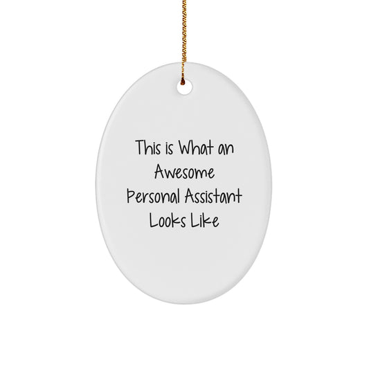 Funny Personal Assistant Gifts from Men for Christmas Unique Oval Ornament 'This Is What An Awesome Personal Assistant Looks Like' - Image 1