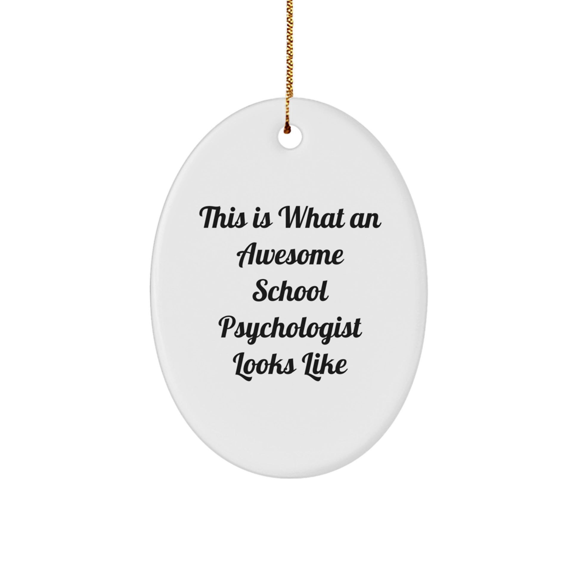 Gifts from Friends, Family, or Coworkers - This Is What An Awesome School Psychologist Looks Like, Oval Ornament, White, 3.25″ tall, Perfect for Christmas - Image 1