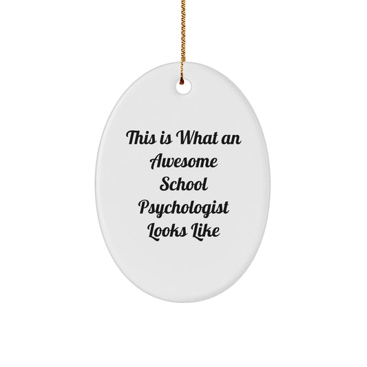 Gifts from Friends, Family, or Coworkers - This Is What An Awesome School Psychologist Looks Like, Oval Ornament, White, 3.25″ tall, Perfect for Christmas - Image 1