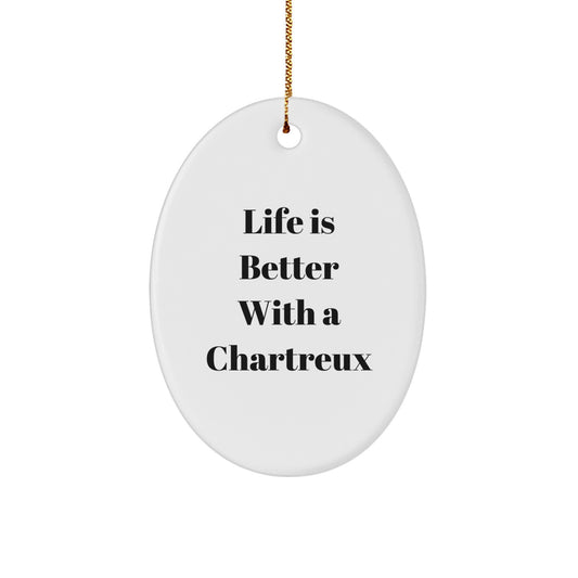 Funny Chartreux Cat Gifts from Friends to Family - 'Life Is Better With A Chartreus' Oval Ornament for Christmas Unique Gifts - Image 1