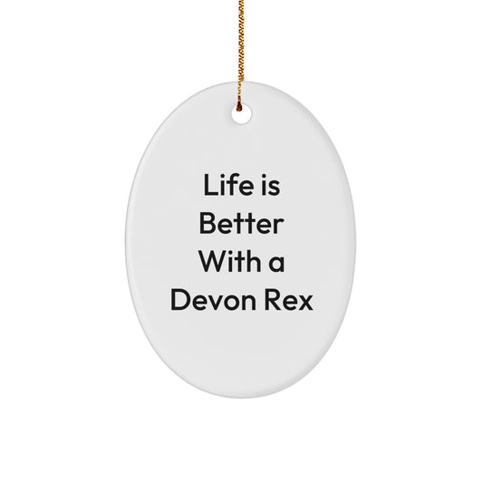 Funny Devon Rex Cat Gifts from Friends and Family - Life Is Better With A Devon Rex - Oval Ornament for Christmas - Image 1