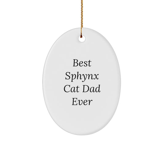 Funny Sphynx Cat Dad Gifts for Men - Unique Oval Christmas Ornament, White, 'Best Sphynx Cat Dad Ever', Gifts from Men to Family - Image 1