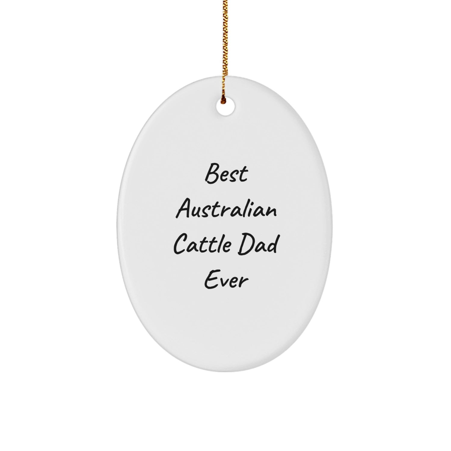Funny Australian Cattle Dog Gifts for Dad Ever, Oval Ornament, Christmas Unique Gift from Family - Image 1
