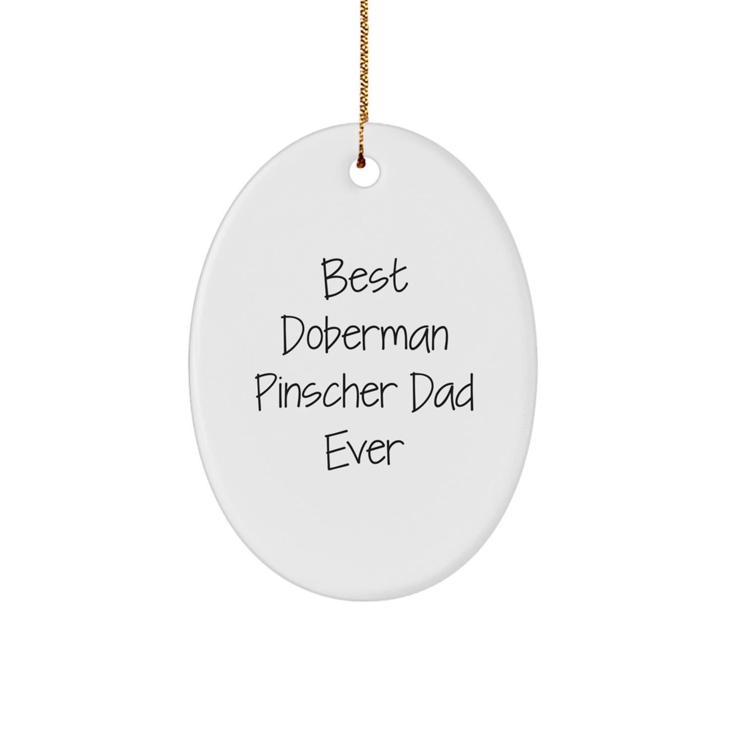 Funny Doberman Pinscher Dog Dad Gifts from Men, Unique Oval Ornament for Christmas, 'Best Doberman Pinscher Dad Ever' Quote - Image 1