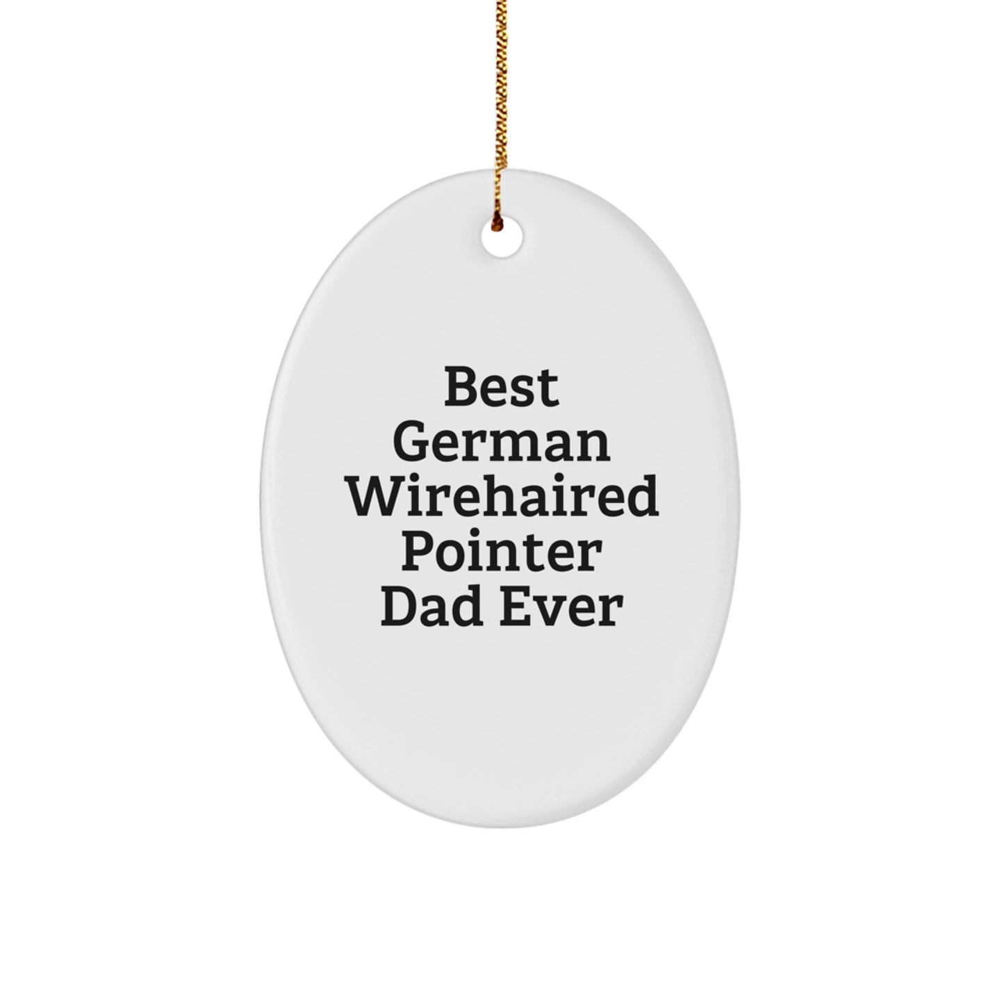 German Wirehaired Pointer Dog Dad Ever Oval Ornament Gifts from Family, Friends, or Coworkers for Men - Image 1