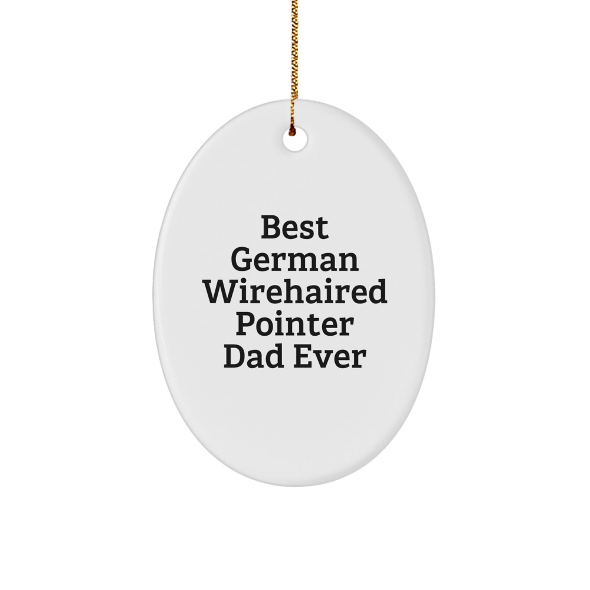German Wirehaired Pointer Dog Dad Ever Oval Ornament Gifts from Family, Friends, or Coworkers for Men - Image 1