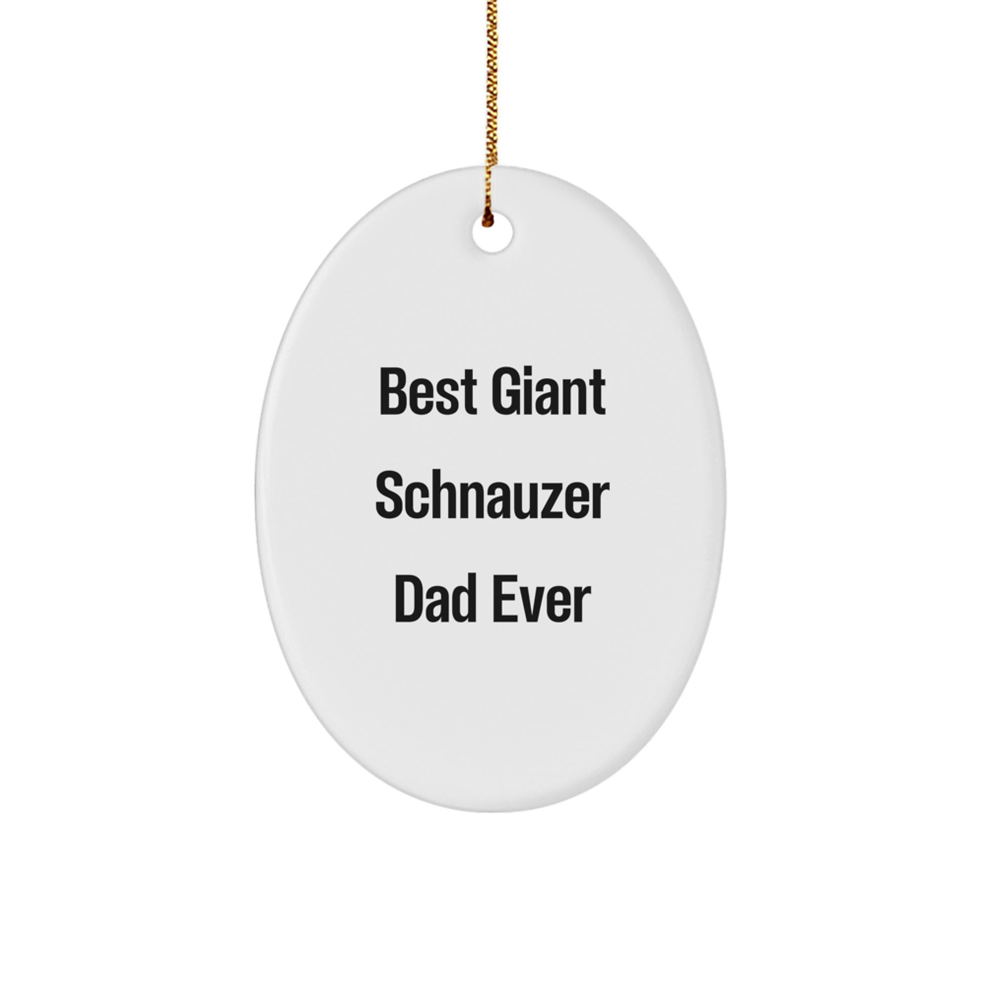 Giant Schnauzer Dad Ever Gifts from Men to Family - Oval Ornament for Christmas - Image 1