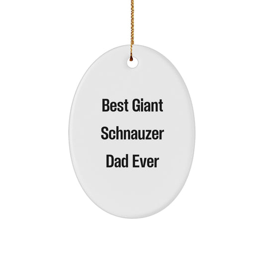 Giant Schnauzer Dad Ever Gifts from Men to Family - Oval Ornament for Christmas - Image 1
