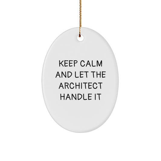 Funny Architect Oval Ornament Gifts from Family for Christmas - 'Keep Calm And Let The Architect Handle It' - Unique White Oval Shaped MDF with Gold Cord - Image 1