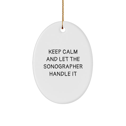 Funny Sonographer Gifts for Christmas, Oval Ornament Keeps Calm And Let The Sonographer Handle It, Gifts from Family - Image 1