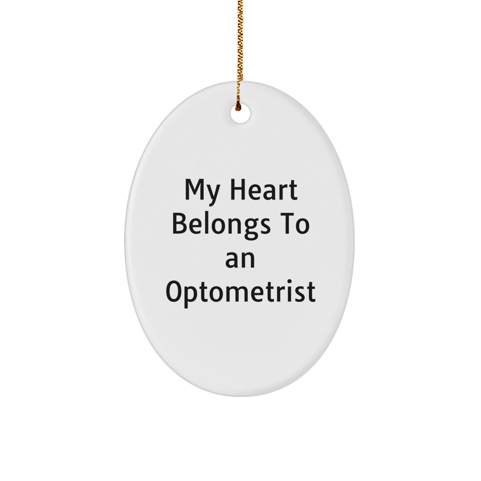 Funny Optometrist Gifts from Friends for Christmas Unique Oval Ornament 'My Heart Belongs To An Optometrist' Decor - Image 1