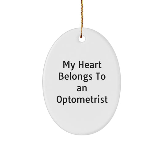 Funny Optometrist Gifts from Friends for Christmas Unique Oval Ornament 'My Heart Belongs To An Optometrist' Decor - Image 1