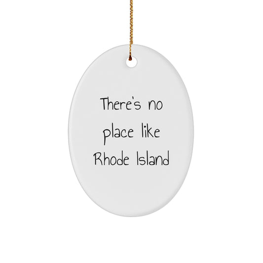 Rhode Island Oval Ornament, There's No Place Like Rhode Island, Gift for Friends and Family - White Oval Ornament - Unique Rhode Island Gifts for Christmas - Image 1