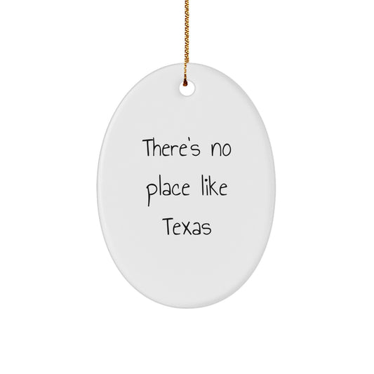 Funny Texas Oval Ornament Gifts from Friends and Family - 'There's No Place Like Texas' Christmas Unique Gift for Texas Lovers - Image 1