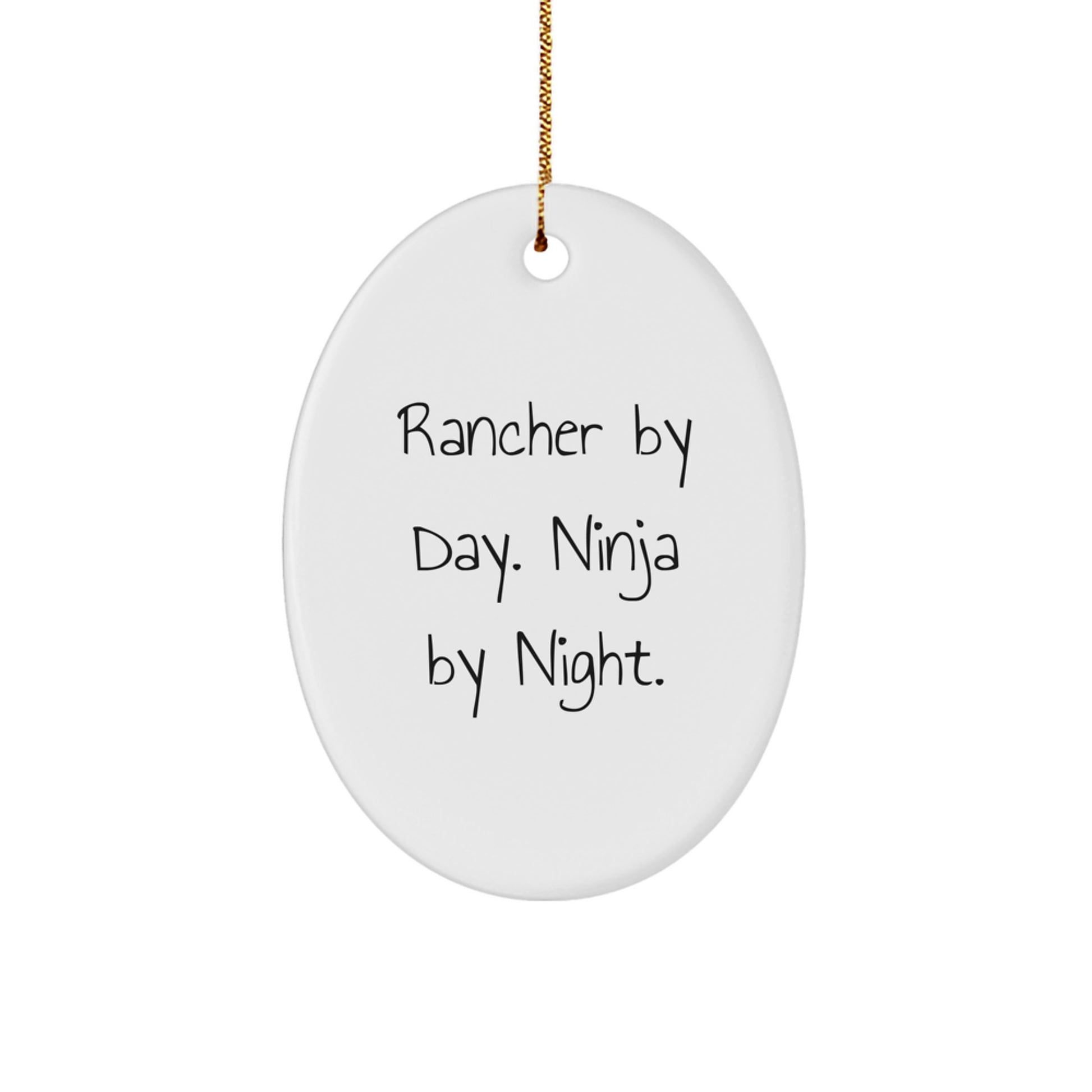 Funny Rancher Gifts from Friends for Men, Oval Christmas Ornaments, Rancher By Day. Ninja By Night. - Image 1