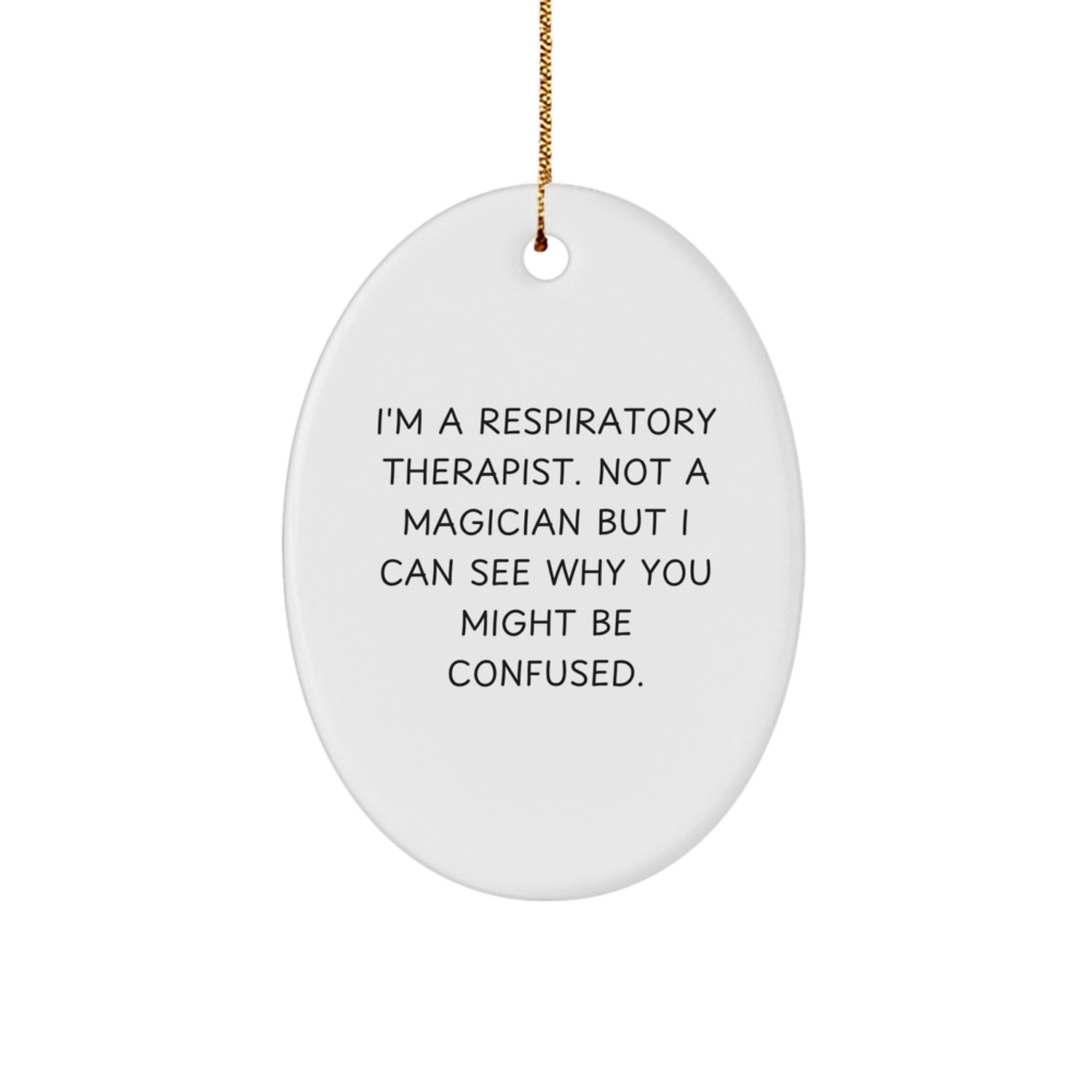 Funny Respiratory Therapist Gifts for Him Her Oval Ornament from Family Friends Coworkers with Inspirational Quote for Christmas Unique Decorations - Image 1