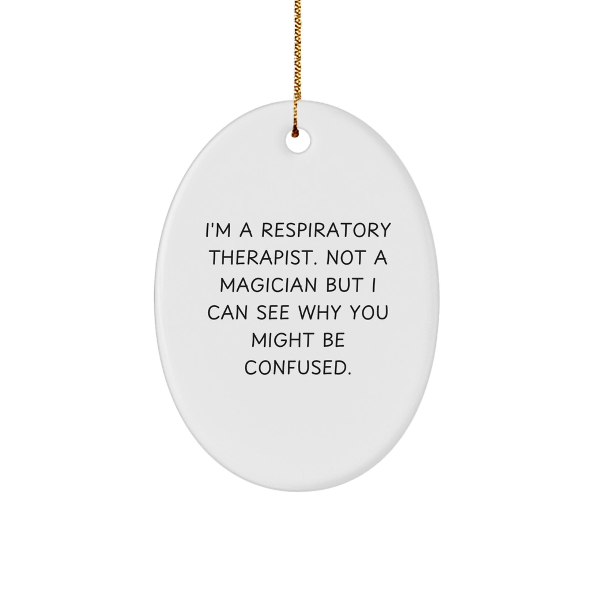 Funny Respiratory Therapist Gifts for Him Her Oval Ornament from Family Friends Coworkers with Inspirational Quote for Christmas Unique Decorations - Image 1
