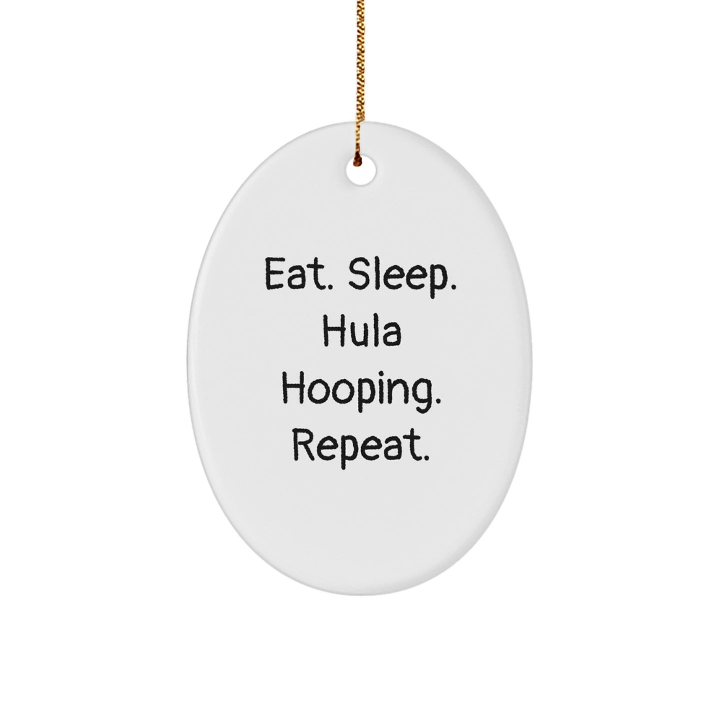 Hula Hooping Enthusiast Gifts from Family - Eat. Sleep. Hula Hooping. Repeat. Oval Ornament for Christmas - Image 1