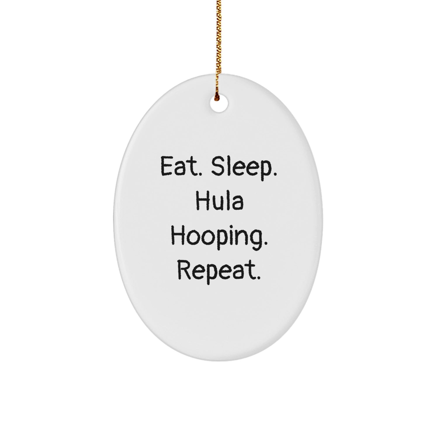 Hula Hooping Enthusiast Gifts from Family - Eat. Sleep. Hula Hooping. Repeat. Oval Ornament for Christmas - Image 1