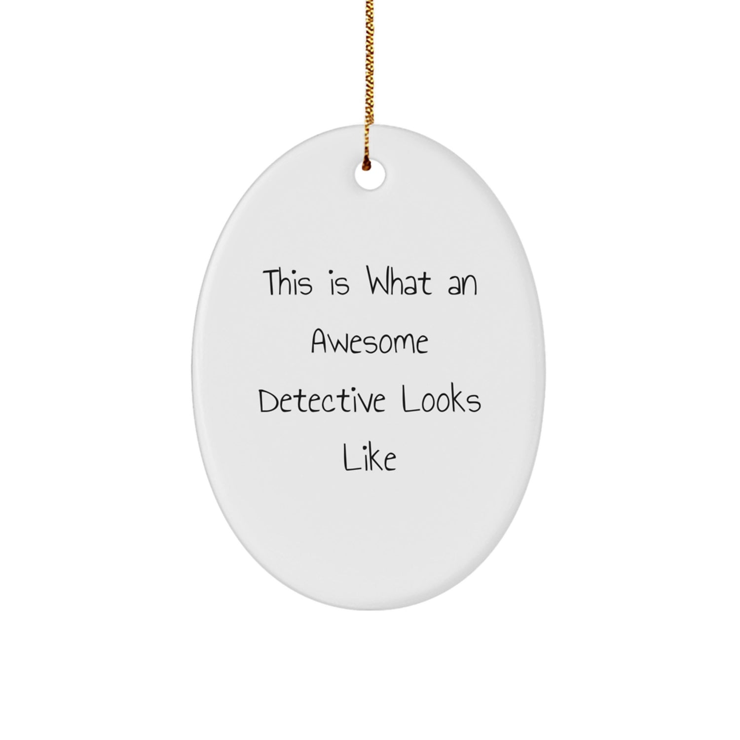 Funny Detective Gifts from Friends for Men - Oval Ornament This Is What An Awesome Detective Looks Like - Image 1