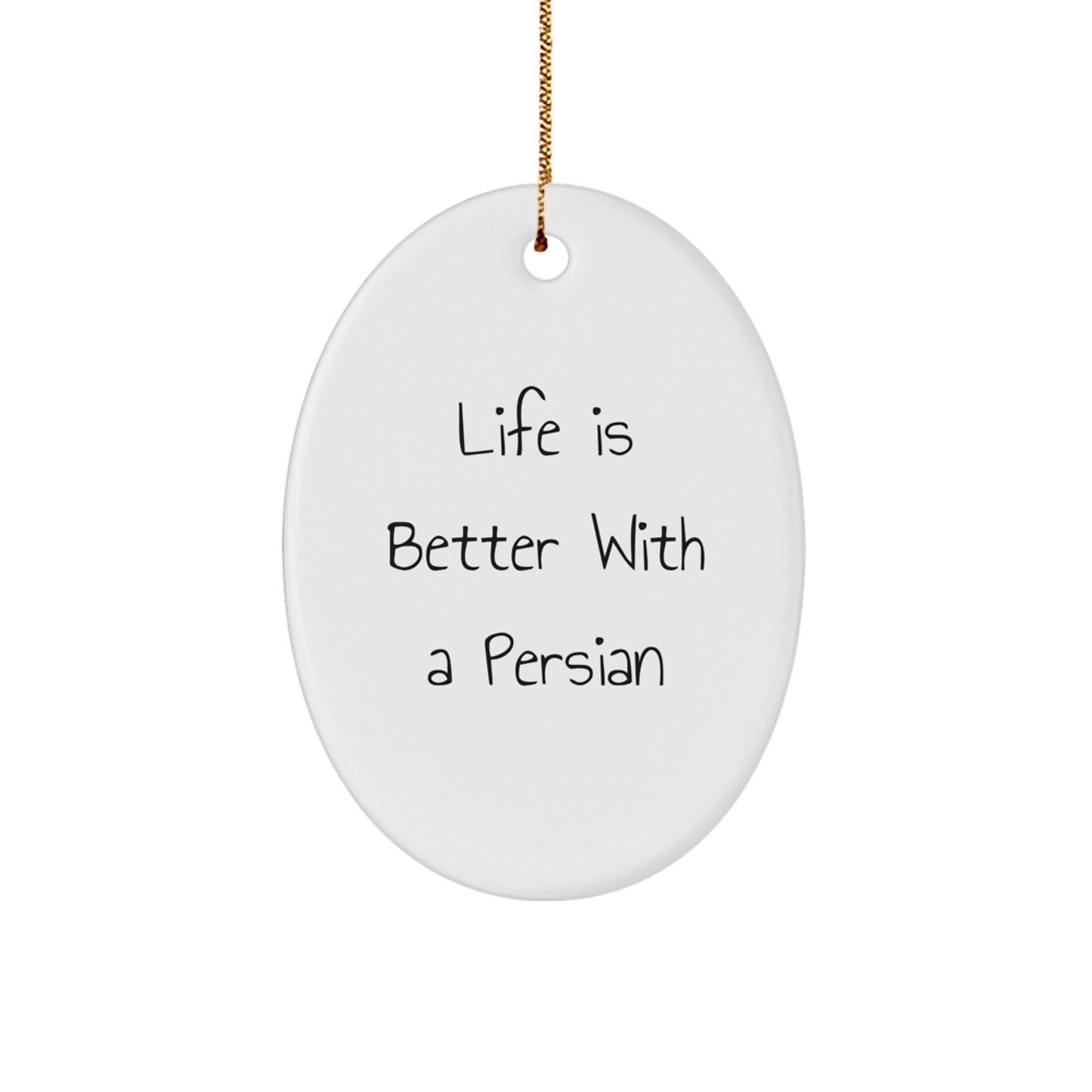 Gifts from Family Members - Funny 'Life is Better with a Persian' Christmas Unique Gifts for Persian Cat Lovers - Oval Ornament - Image 1