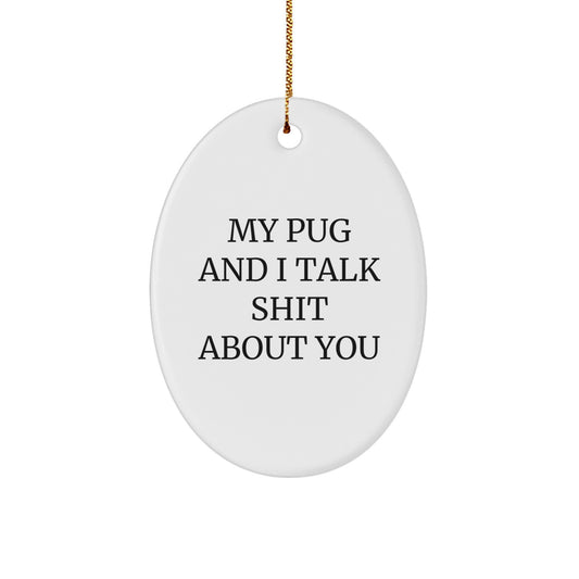 Funny Pug Dog Oval Ornament, Gifts from Men to Friends with Unique Christmas Decor - Image 1