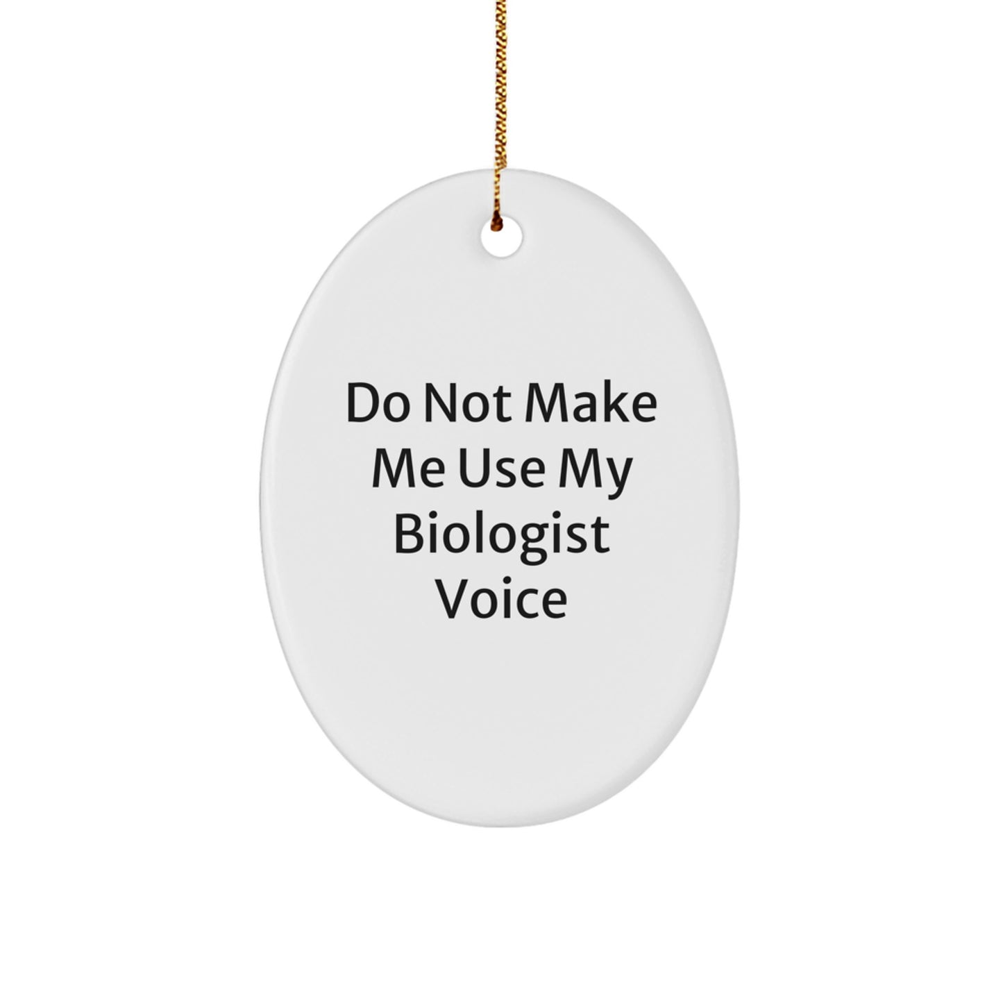 Funny Biologist Gifts from Men - Oval Ornament for Biologist Friends this Christmas Unique - Image 1