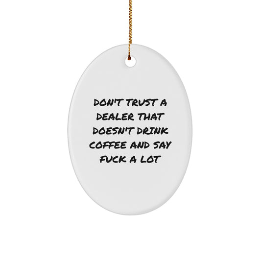Funny Dealer Gifts from Men for Dealer Christmas Unique Gifts Oval Ornament - Image 1