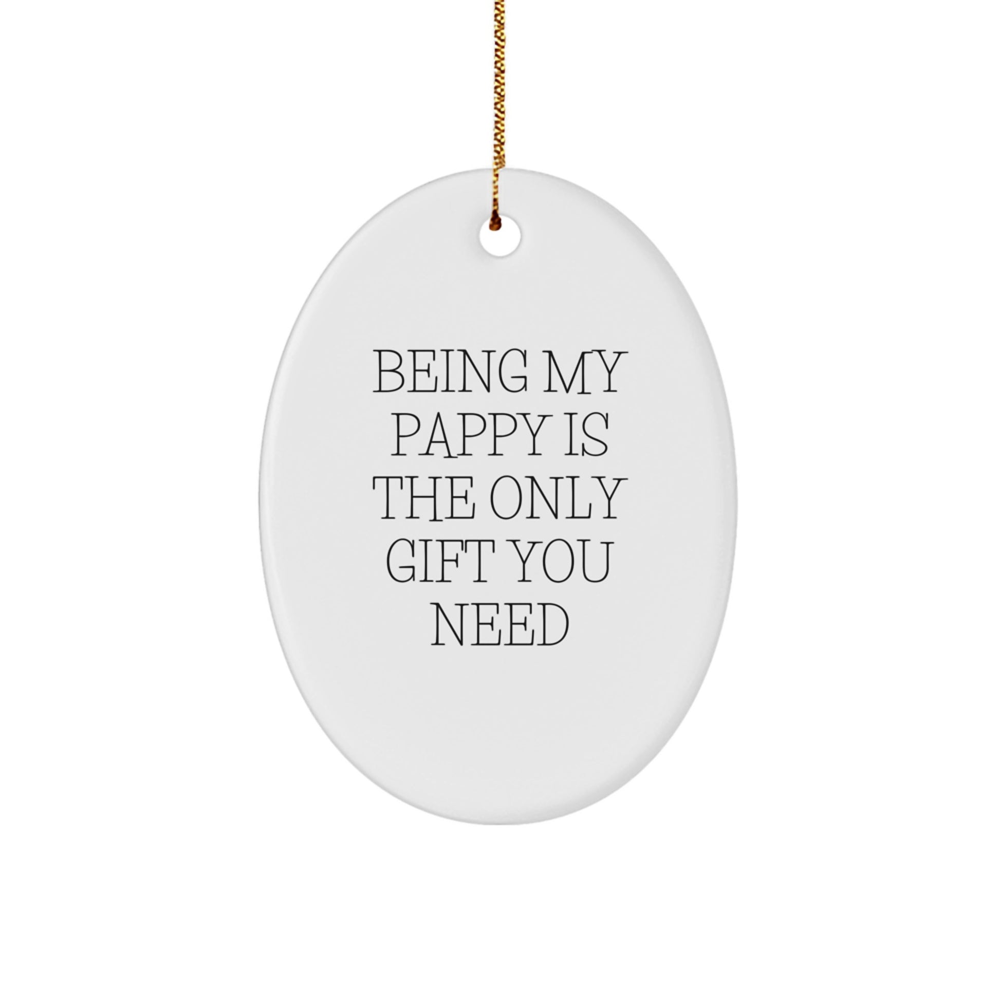 Pappy Gifts from Family - Cute Oval Ornament, 'Being My Pappy Is The Only Gift You Need' Christmas Decor - Image 1