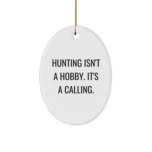 Hunting Gifts for Men, 'Hunting Isn't A Hobby. It's A Calling.' Oval Ornament, Gifts from Family, Christmas Unique Hunting Decor - Image 1