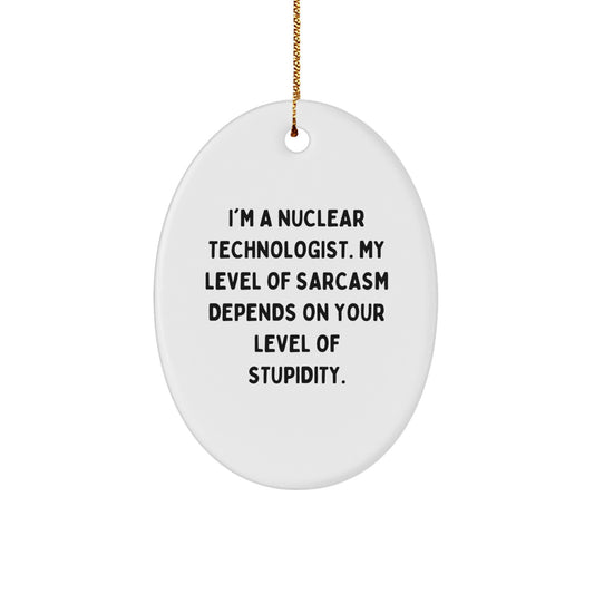 Nuclear Technologist Gifts for Men Funny Oval Ornament, Gifts from Friends for Christmas Unique Decorations, Oval Shaped MDF Material - Image 1
