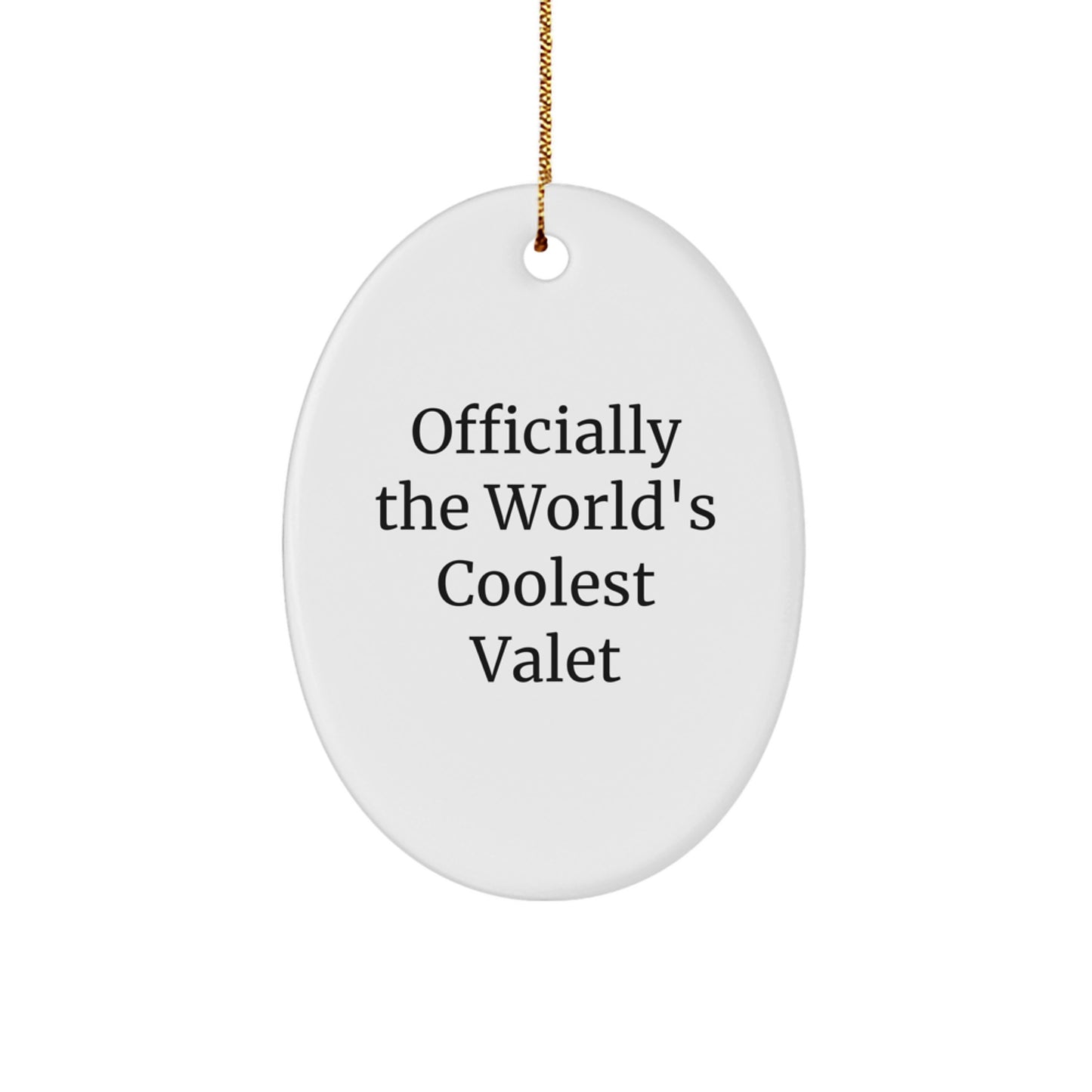 Funny Valet Gifts from Men for Valet, Officially The World's Coolest Valet Oval Ornament for Christmas Unique Gifts - Image 1
